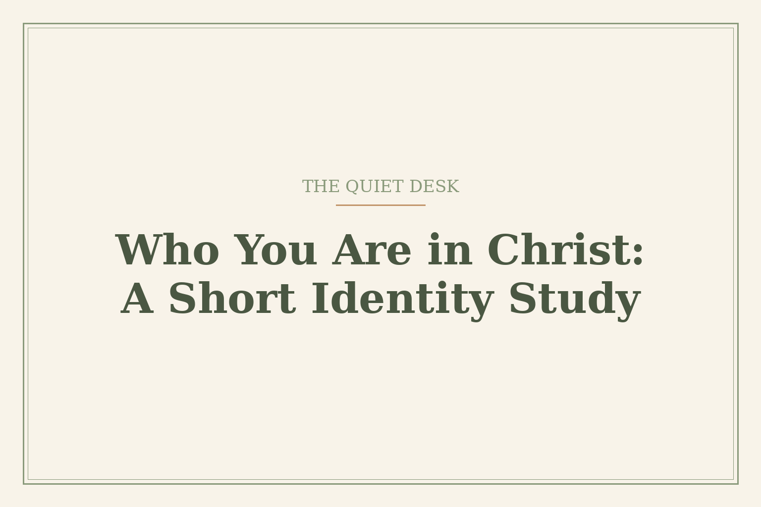 Cream card reading 'Who You Are in Christ: A Short Identity Study' under the words 'The Quiet Desk'